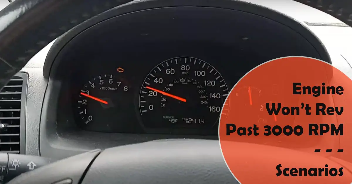 Engine Won’t Rev Past 3000 RPM (6 Scenarios)