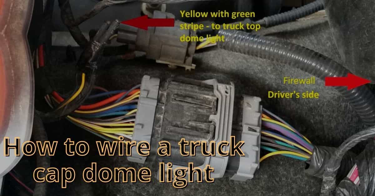how to wire a truck cap dome light