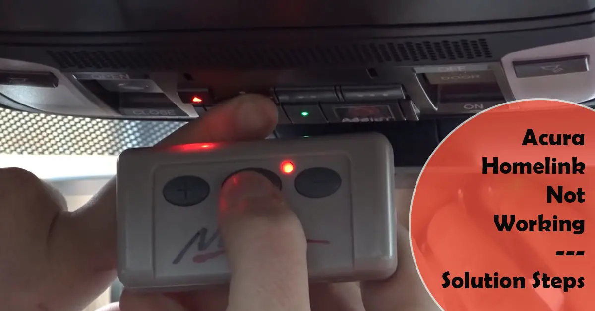 Acura Homelink Not Working (5 Steps Solution)
