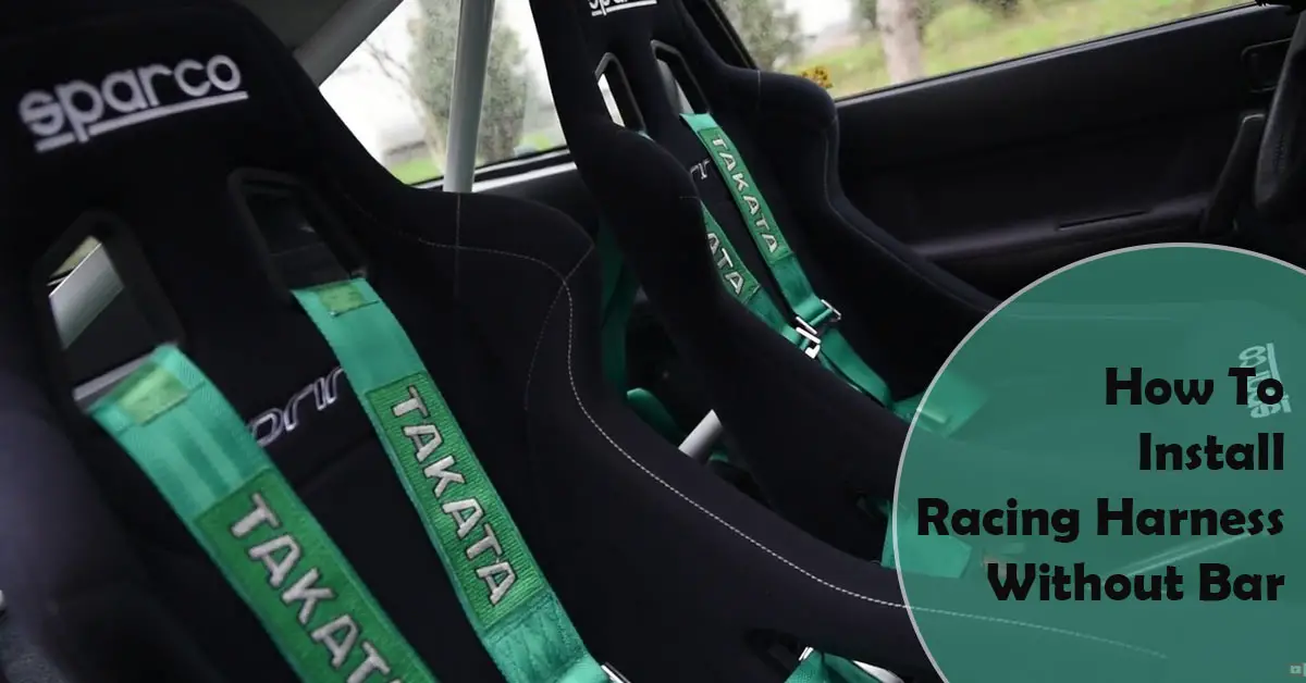 How To Install Racing Harness Without Bar (3 Easy Steps)