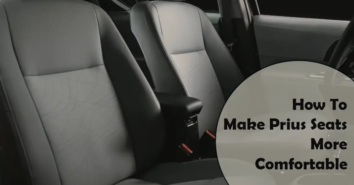 How To Make Prius Seats More Comfortable (8 Different Ways)