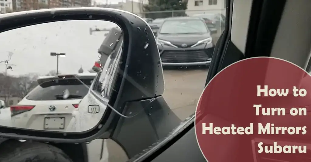 How to Turn on Heated Mirrors Subaru
