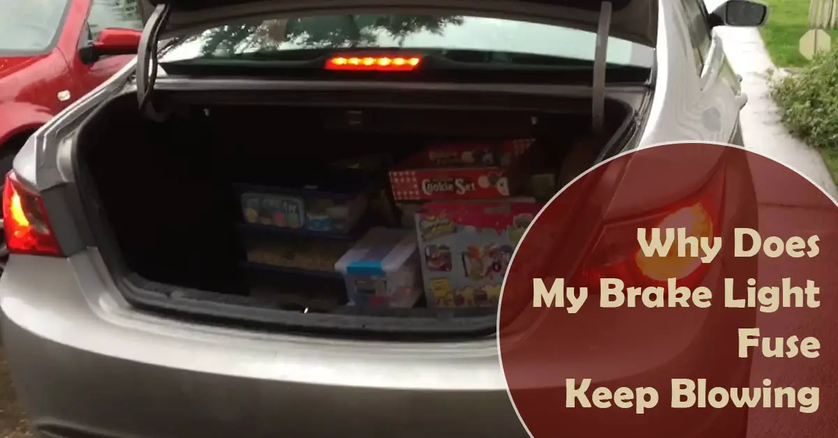 why-does-my-brake-light-fuse-keep-blowing-reasons-debunked