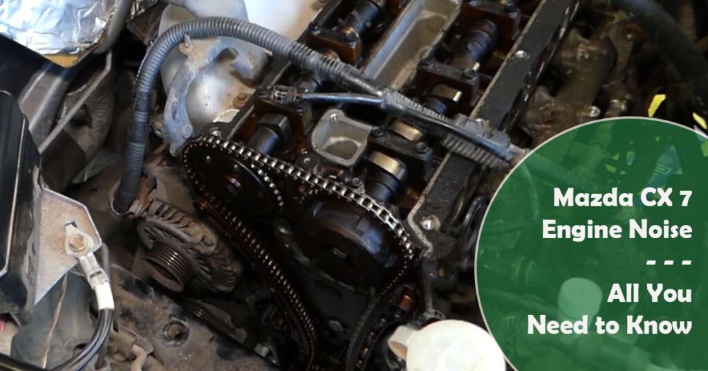 Mazda CX 7 Engine Noise