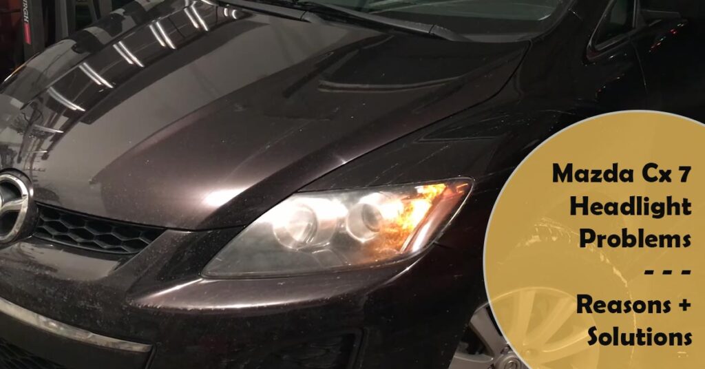 Mazda Cx 7 Headlight Problems