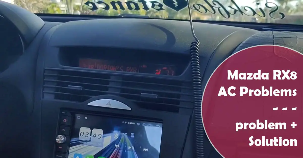Mazda RX8 AC Problems (problem+Solution)